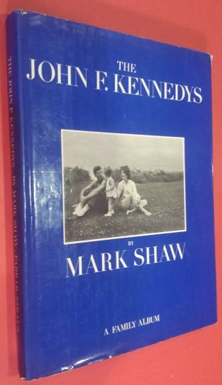 The John F.  Kennedys: A Family Album – Mark Shaw (1st Printing,  1964) Vintage Hc