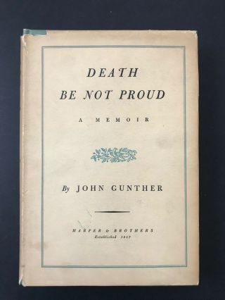 Death Be Not Proud,  By John Gunther - 1949 - 1st Ed,  1st Prtg,  Vintage,  H/c Book W/ Dj