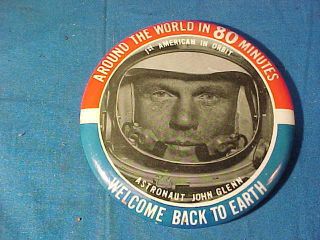 Orig 1962 Astronaut John Glenn Welcome Back To Earth 3 1/2 " Pinback