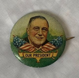 Vintage Fdr Franklin Roosevelt Campaign Pinback Button Pin “our President”