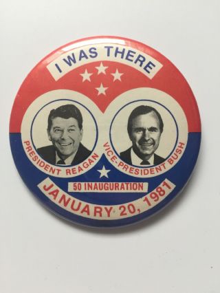 1981 President Ronald Reagan & Vp George Bush Inauguration I Was There 3 " Button