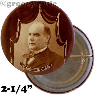 President William Mckinley Memorial We Mourn Our Loss 2 - 1/4 " Pin Pinback Button