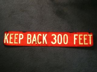 Vintage Keep Back 300 Feet Metal Sign From 1973 Fire Engine