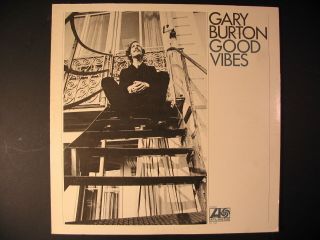 Gary Burton - Good Vibes - 1970 - Jazz - Atlantic Sd1650 - Vinyl Lp Record Vg,