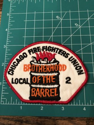 Vintage Chicago Fire Department Brotherhood Of The Barrel Union Local 2 Patch