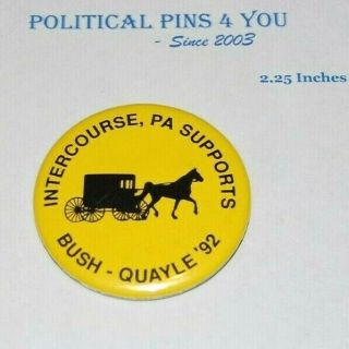 1992 Intercourse George H.  W.  Bush Quayle Campaign Pin Pinback Button Political