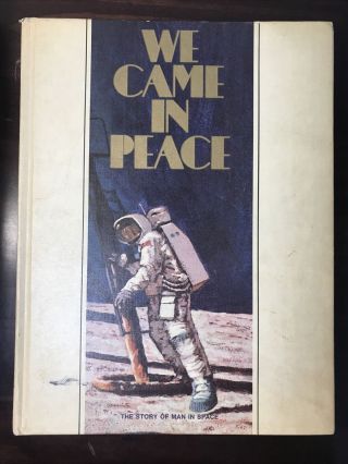 1969 We Came In Peace,  The Story Of Man In Space Hc Illustrated