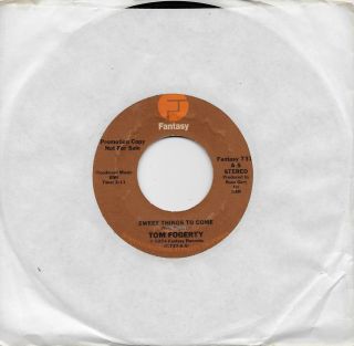 Tom Fogerty Sweet Things To Come Rare Promo 45 Creedence Clearwater