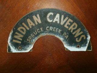 Vintage Antique Tin Metal Advertising Sign Topper Indian Caverns Spruce Creek Pa