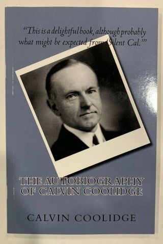 The Autobiography Of Calvin Coolidge By Calvin Coolidge Paperback