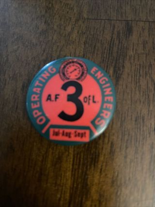 Vintage International Union Of Operating Engineers 1.  25 " Button Afl 3 Ofl