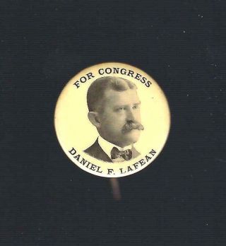 1902 Era Pennsylvania Congressman Daniel F.  Lafean Picture Campaign Button