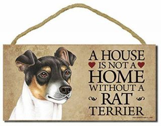 Rat Terrier Dog Sign With Personalization Kit " A House Is Not A Home Without A R
