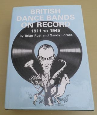British Dance Bands On Record 1911 To 1945 Vintage 1910s 1920s 1930s 1940s Jazz
