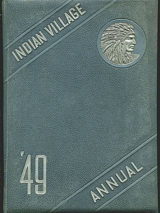 1949 Indian Village Upper Sandusky,  Ohio High School Year Book Annual