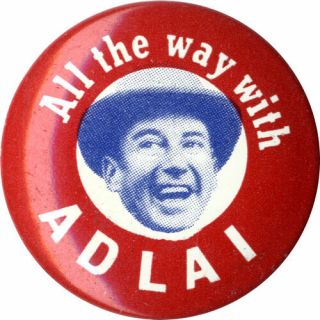 Classic 1956 Campaign All The Way With Adlai Stevenson Button (3534)