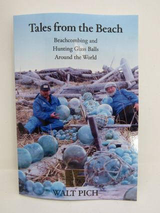Tales From The Beach By Walt Pich 2017 Printing Beachcombing Glass Floats Book