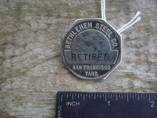 Vintage Bethlehem Steel San Francisco Yard Retired Worker Badge