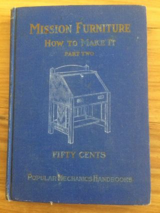 Rare Antique Mission Furniture How To Make It Part 2 Popular Mechanics Book 1910