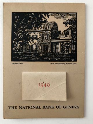 1949 National Bank Of Geneva Calendar W/norman Kent Woodcut " The First Office "