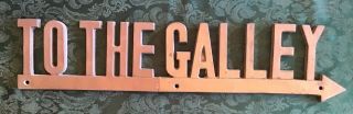 Vintage Solid Brass Boat Ship To The Galley Sign Nautical Marine Wall Mount 23 " L