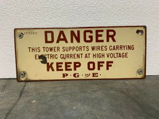 Vintage Porcelain Sign - Danger Keep Off High Voltage P.  G.  And E.