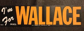 Vintage 1968 George Wallace For President Alabama Gov.  Campaign Bumper Sticker