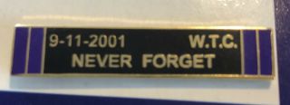 9/11/01 World Trade Center " Never Forget " Commemorative Pin