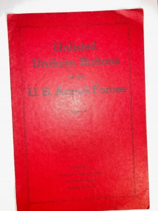 1948 " Unlisted Uniform Buttons Of The Us Armed Force  Pamphlet.  Vol Ll