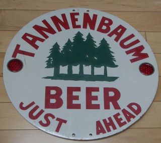 Tannenbaum Beer,  Just Ahead,  Marathon City Brewing Co. ,  Marathon,  Wi Metal Sign