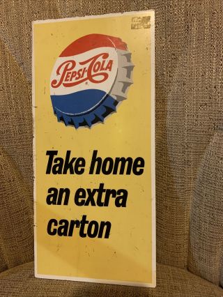 Vintage Pepsi Cola Steel Sign 6.  5”x14” “take Home An Extra Carton” Say Pepsi
