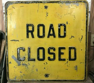Vintage Embossed Road Closed Road Sign 24 " X 24 " Heavy Metal