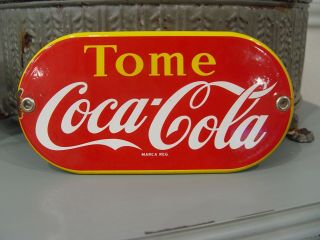 Vintage Tome Coca - Cola Mexican Coke Soda Porcelain Advertising Sign