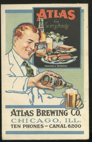 1921 Art Post Card Advertising Atlas Brewing Co.  Chicago,  Il.  Man Pouring Beer