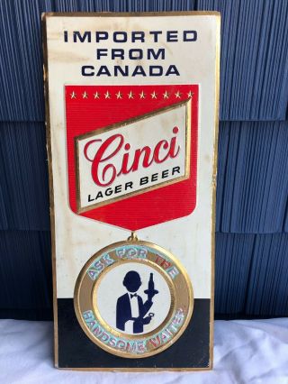 Vintage Cinci Lager Beer Sign Ask For Handsome Waiter Imported From Canada
