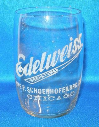 Edelweiss The P.  Schoenhofen Brg.  Co.  Chicago Pre - Prohibition Beer Glass