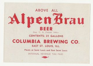 Columbia Brewing Alpen Brau Beer Keg Label Irtp E.  St Louis Il