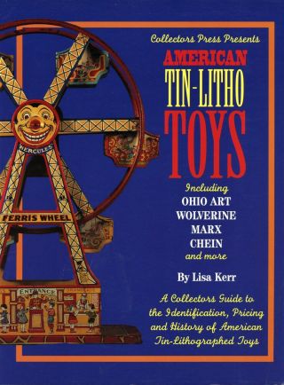 Antique Vintage Tin Litho Toys - Marx Ohio Art Chein Strauss Etc.  / Scarce Book