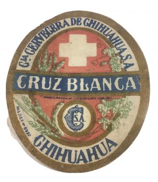 Chihuahua Brewery,  Chihuahua,  Mexico Cruz Blanca Beer Label