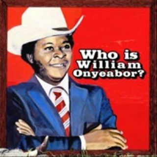 William Onyeabor - World Psychedelic Classics 5: Who Is William Onyeabor [new Vi