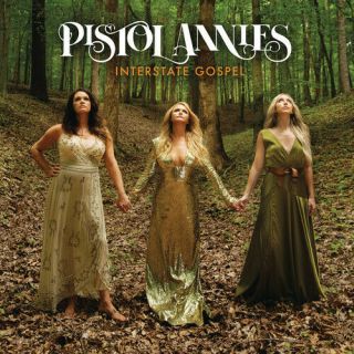 Pistol Annies - Interstate Gospel [new Vinyl Lp]
