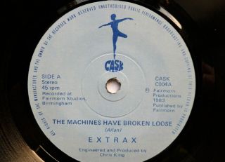 Extrax The Machines Have Broken Loose 7 " Cask Caskc004 Ex 1983 The Machines Have