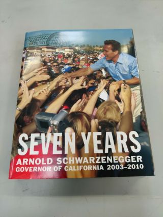 7 Years Arnold Schwarzenegger Governor Of California