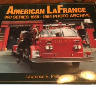 American Lafrance 900 Series 1958 - 1964 Photo Archive Fire Trucks