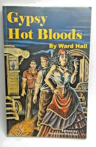 Gypsy Hot Bloods Paperback Book By Ward Hall The King Of Sideshow 2005 Signed