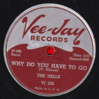 78 - Doo - Wop - Dells - Why Do You Have To Go/dance Dance Dance On Veejay