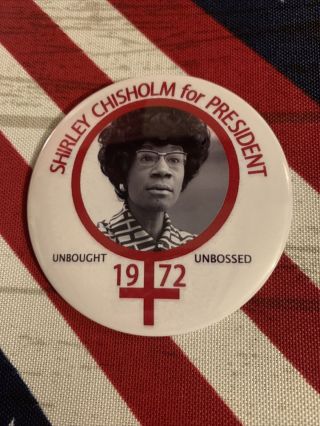 Shirley Chisholm 1972/2020 Presidential Campaign Political Button Pin - 3”