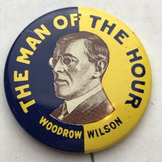 Woodrow Wilson The Man Of The Hour Political Pin Button Pinback 70s