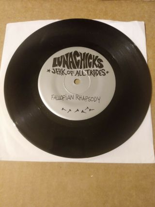 Lunachicks (single) Jerk Of All Trades.  7 " Fallopian Rhapsody,  Insomnia