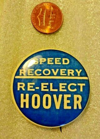 1932 Presidential Campaign Celluloid Pin " Speed Recovery,  Re Elect Hoover "